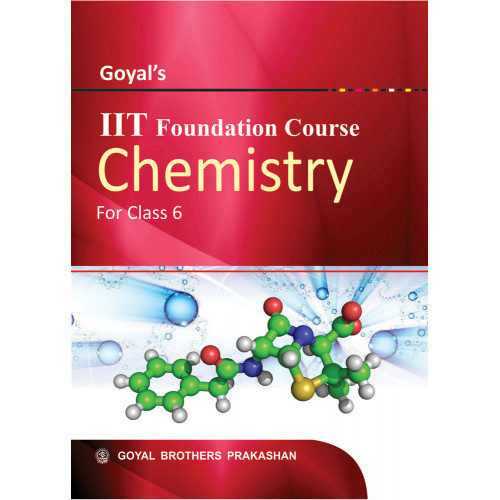 Goyal Brothers Iit Foundation Course In Chemistry For Class 6 Malik Booksellers And Stationers 